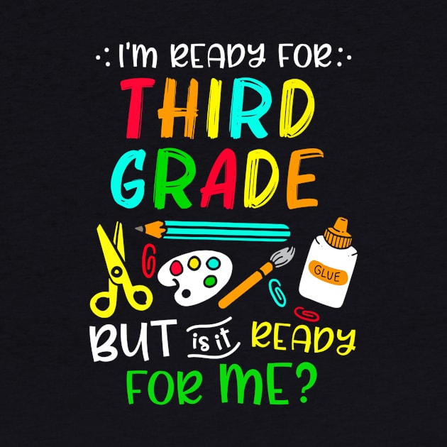 Back To School Ready For Third Grade First Day Of School by cogemma.art